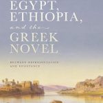 Egypt, Ethiopia, and the Greek Novel- Cioffi