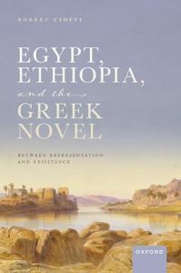 Egypt, Ethiopia, and the Greek Novel- Cioffi